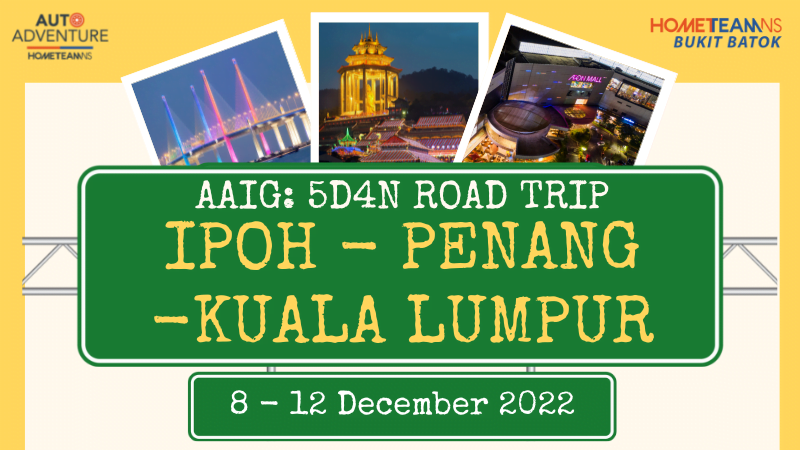 AAIG 5D4N Ipoh-Penang-KL Road Trip