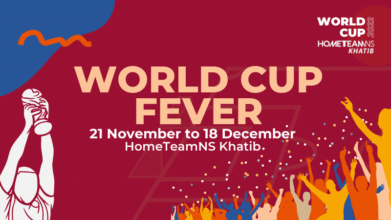 World Cup Fever at HomeTeamNS Khatib 1 World Cup Fever at HomeTeamNS Khatib KT WW MAIN MAROON